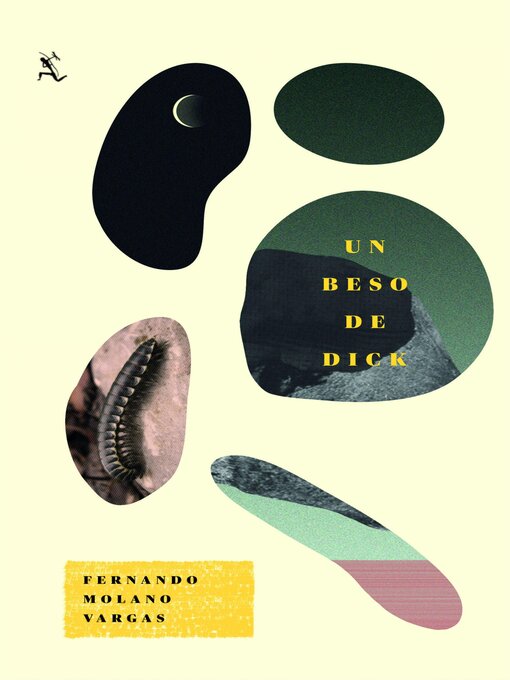 Detalles del título Un beso de dick de Fernando Molano Vargas - Disponible